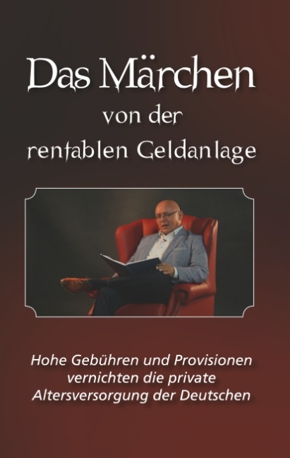 Das Märchen von der rentablen Geldanlage - Dirk Oswald