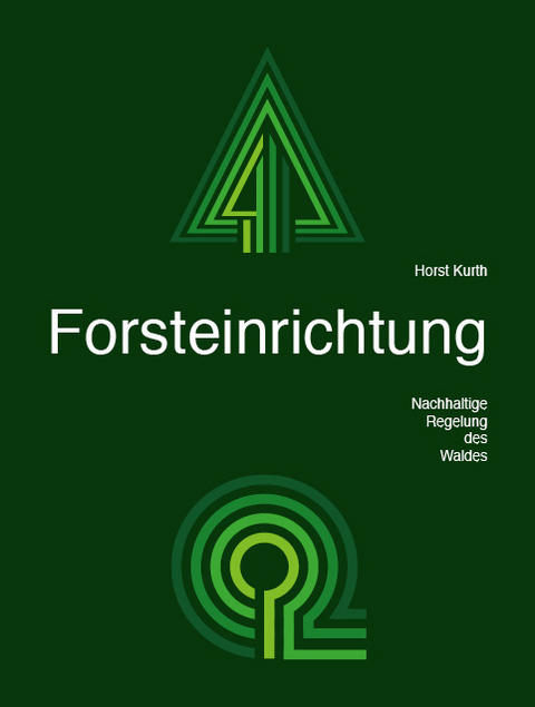 Forsteinrichtung - Horst Kurth, Denie Gerold, Ulbricht Rolf
