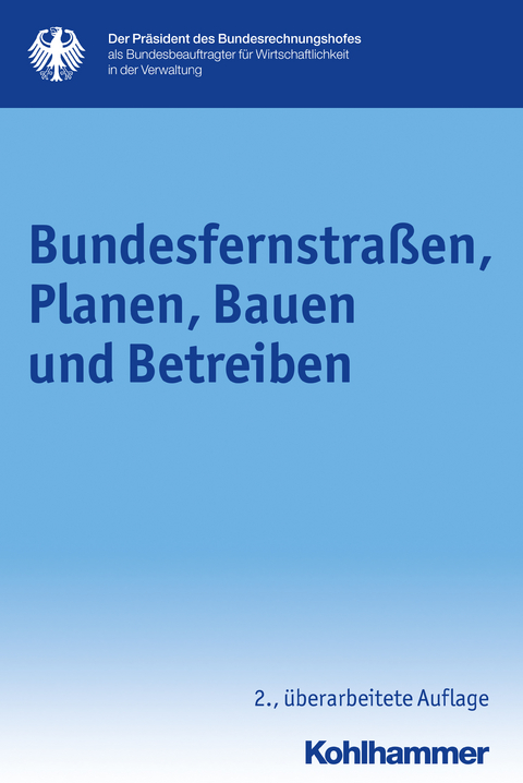 Bundesfernstraßen, Planen, Bauen und Betreiben