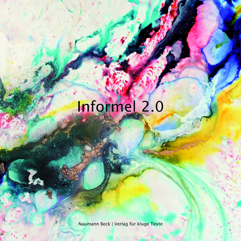 Informel 2.0 - Christopher Naumann