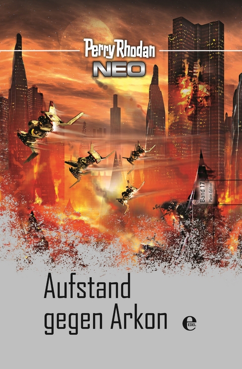 Perry Rhodan Neo 17: Aufstand gegen Arkon - Perry Rhodan