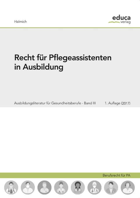 Recht für Pflegeassistenten in Ausbildung - Michael Halmich