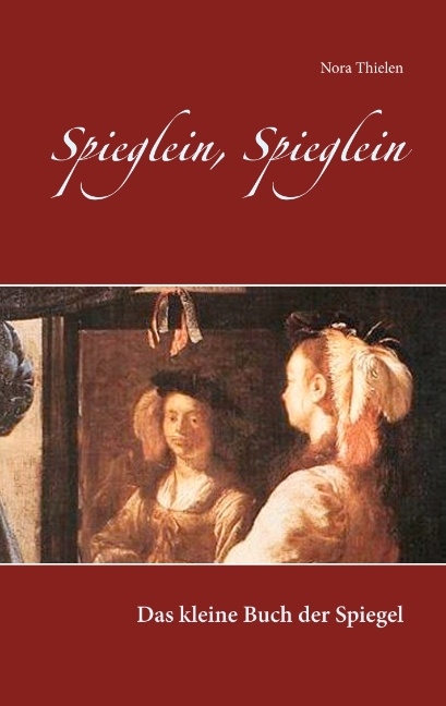 Spieglein, Spieglein - Nora Thielen