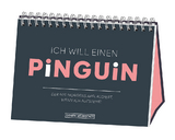 Ich will einen Pinguin