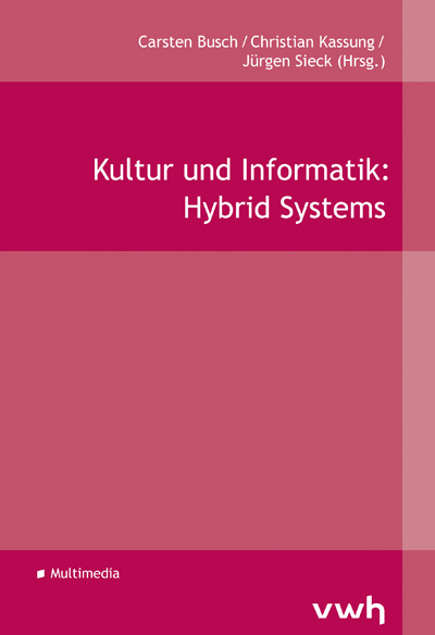 Kultur und Informatik: Hybrid Systems - 