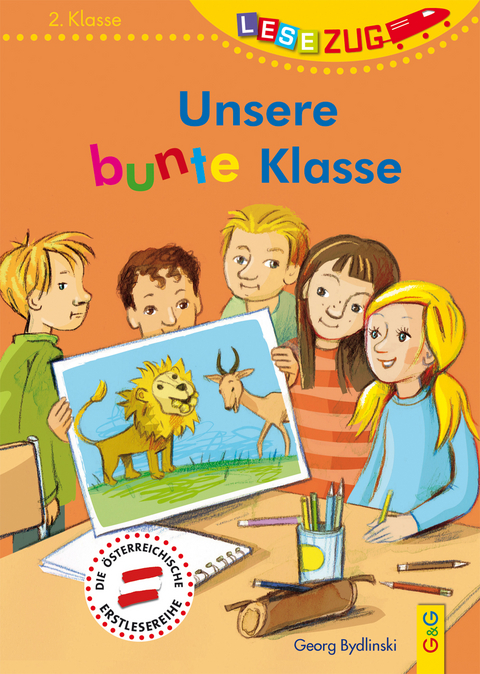 LESEZUG/2. Klasse: Unsere bunte Klasse - Georg Bydlinski