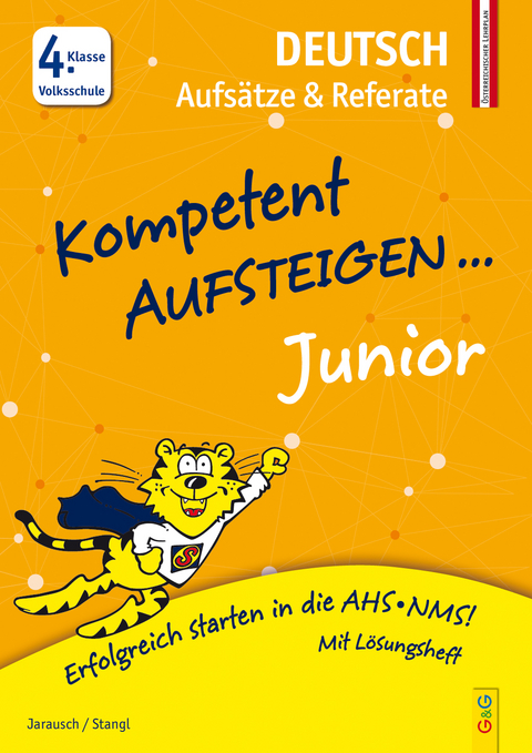 Kompetent Aufsteigen Junior Deutsch - Aufsätze und Referate 4. Klasse VS - Susanna Jarausch, Ilse Stangl