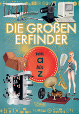 Die großen Erfinder von A bis Z