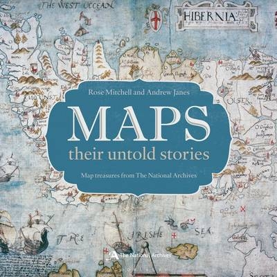 Maps: their untold stories -  Janes Andrew Janes,  Mitchell Rose Mitchell