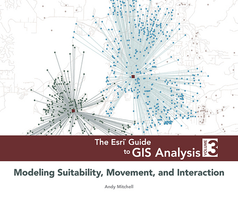 Esri Guide to GIS Analysis, Volume 3 -  Andy Mitchell