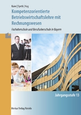 Kompetenzorientierte Betriebswirtschaftslehre mit Rechnungswesen - Hermann Speth, Alfons Kaier, Hartmut Hug, Josef Omasreiter