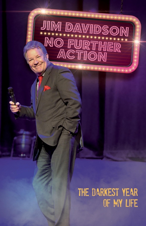 No Further Action - The True Story Of The Craziest Year Of My Life -  Jim Davidson