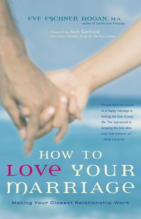 How to Love Your Marriage -  Eve Eschner Hogan