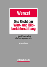 Das Recht der Wort- und Bildberichterstattung - Wenzel †, Karl Egbert