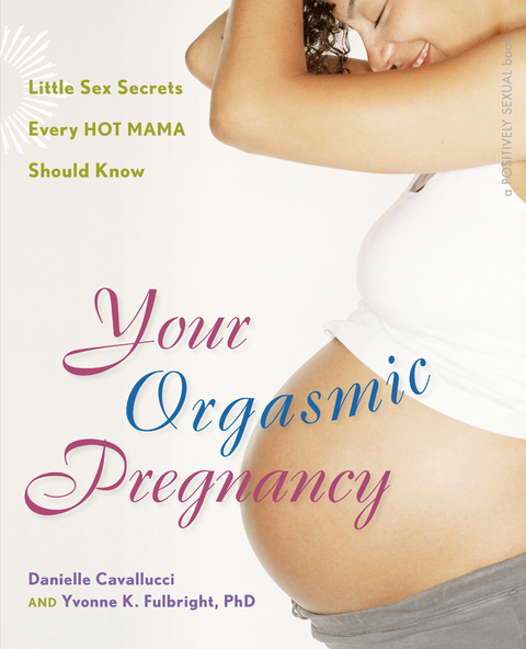 Your Orgasmic Pregnancy -  Danielle Cavallucci,  Yvonne K Fulbright