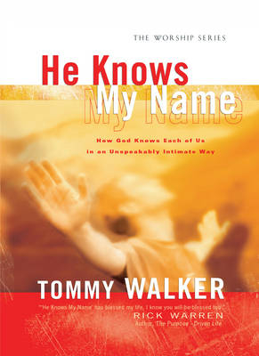 He Knows My Name (The Worship Series) -  Tommy Walker