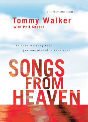 Songs from Heaven (The Worship Series) -  Phil Kassel,  Tommy Walker
