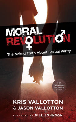 Moral Revolution -  Jason Vallotton,  Kris Vallotton