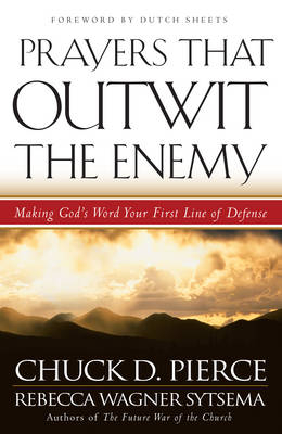 Prayers That Outwit the Enemy -  Chuck D. Pierce,  Rebecca Wagner Sytsema