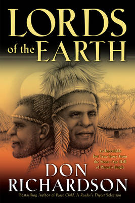 Lords of the Earth -  Don Richardson