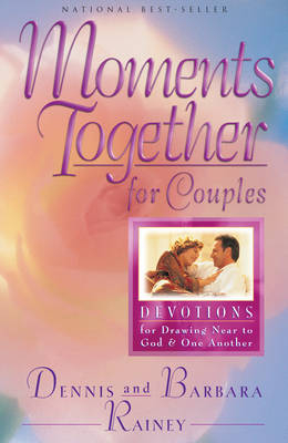 Moments Together for Couples -  Barbara Rainey,  Dennis Rainey