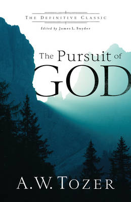 Pursuit of God -  A.W. Tozer