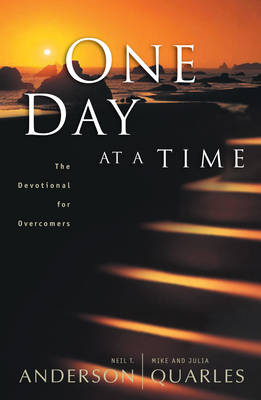 One Day at a Time -  Neil T. Anderson,  Julia Quarles,  Mike Quarles