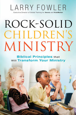 Rock-Solid Children's Ministry -  Larry Fowler
