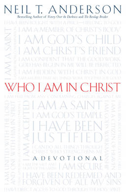 Who I Am in Christ -  Neil T. Anderson