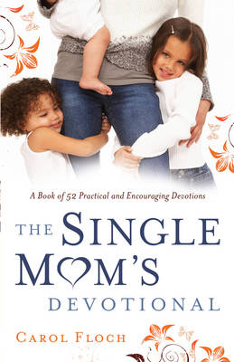 Single Mom's Devotional -  Carol Floch