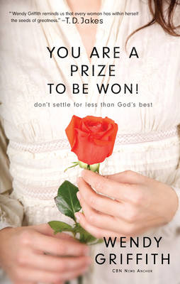 You Are a Prize to be Won -  Wendy Griffith