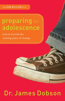 Preparing for Adolescence -  Dr. James Dobson