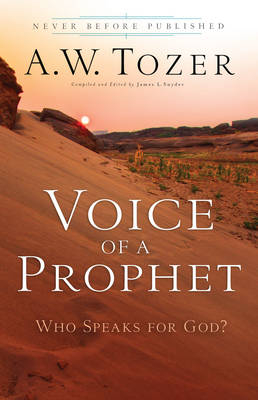 Voice of a Prophet -  A.W. Tozer