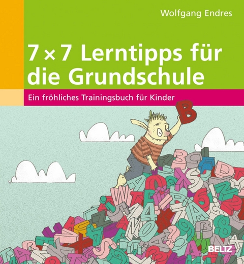 7 x 7 Lerntipps für die Grundschule -  Wolfgang Endres