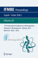 17th International Conference on Biomagnetism Advances in Biomagnetism - Biomag 2010 - March 28 - April 1, 2010 - 
