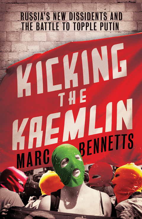 Kicking the Kremlin -  Marc Bennetts