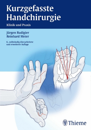 Kurzgefasste Handchirurgie - Jürgen Rudigier; Reinhard Meier