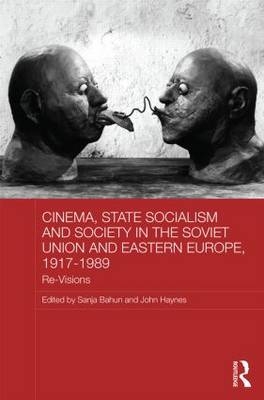 Cinema, State Socialism and Society in the Soviet Union and Eastern Europe, 1917-1989 - 