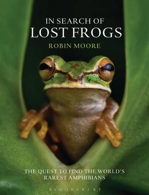 In Search of Lost Frogs -  Dr Robin Moore