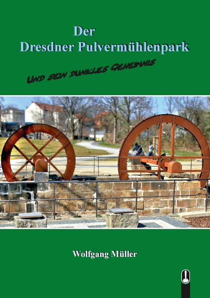 Der Dresdner Pulvermühlenpark - Wolfgang Müller