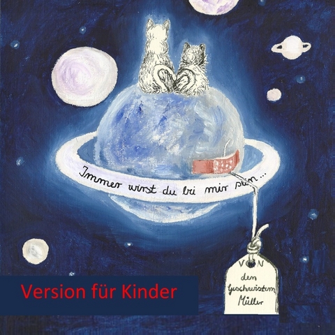 Immer wirst du bei mir sein ... - Version für Kinder - Corinna Müller