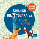 Kids in Balance. Sina und die Yogakatze - Ursula Karven