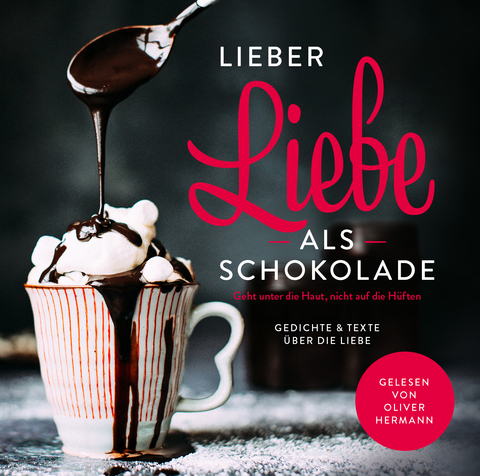 Lieber Liebe als Schokolade - 