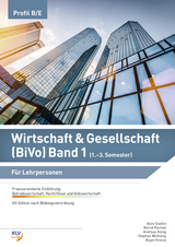 Wirtschaft & Gesellschaft (BiVo) Praxisorientierte Einführung - Balbach, Mathias; Goldmann, Henry; Kadner, Marcella; Kobler, David; König, Andreas; Kral, Martin; Krecov, Bojan; Reichle, Sebastian; Riemek, Bernd; Stadlin, Alois; Wottreng, Stephan