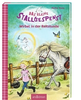 Das kleine Stallgespenst - Wirbel in der Reitstunde - Meike Haas