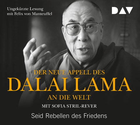 Der neue Appell des Dalai Lama an die Welt. Seid Rebellen des Friedens - XIV. Dalai Lama, Sofia Stril-Rever