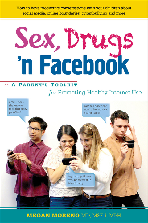 Sex, Drugs 'n Facebook . . . -  Megan Moreno