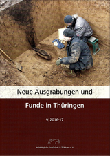 Neue Ausgrabungen und Funde in Thüringen Heft 9 (2016-17) - Volker Neubeck, Ralf-Jürgen Prilloff, Uwe Petzold