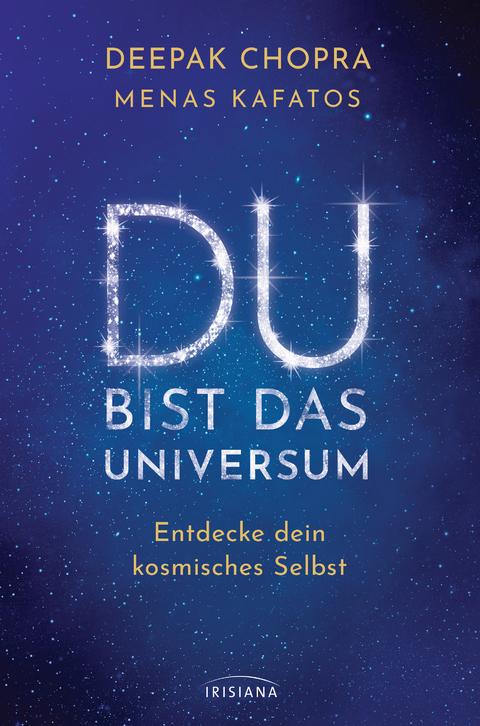 Du bist das Universum - Deepak Chopra, Menas Kafatos