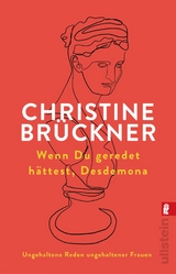 Wenn du geredet hättest, Desdemona - Christine Brückner